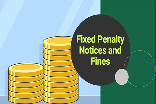 Fixed Penalty Notices and Fines